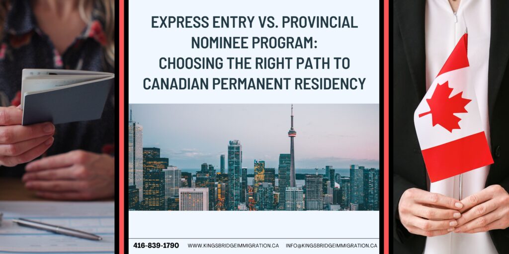 Express Entry vs. Provincial Nominee Program: Choosing the Right Path to Canadian Permanent Residency 